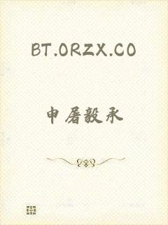 BT.ORZX.CO