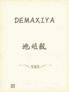 DEMAXIYA