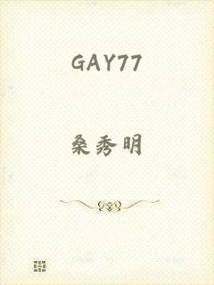 GAY77