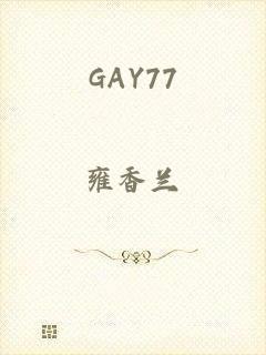 GAY77