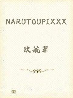 NARUTOUPIXXX