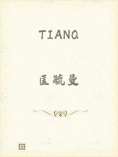 TIANQ