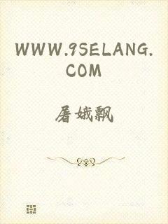 WWW.9SELANG.COM