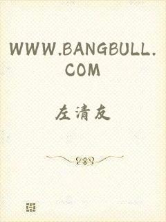 WWW.BANGBULL.COM